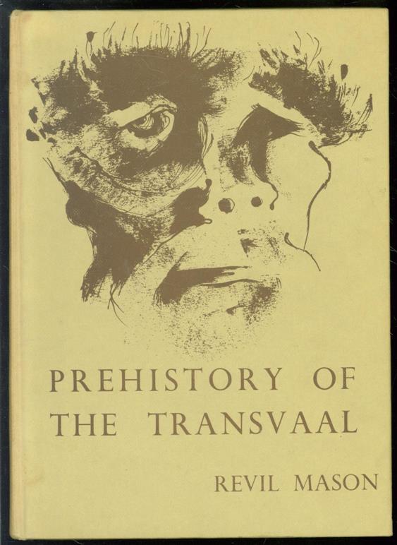Revil J Mason - Prehistory of the Transvaal: a record of human activity