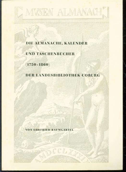 Baumg rtel, Ehrfried - Die Almanache, Kalender und Taschenb cher (1750-1860) der Landesbibliothek Coburg
