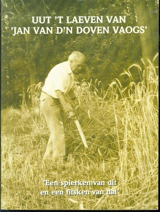 Johan G. Beun - Uut 't laeven van 'Jam van d'n Doven Vaogs: 'een spierken van dit en een fitsken van dat'