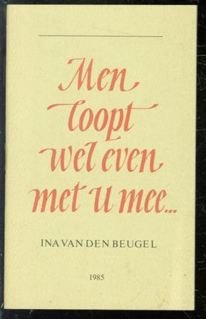 Ina van den Beugel - Men loopt wel even met u mee ...