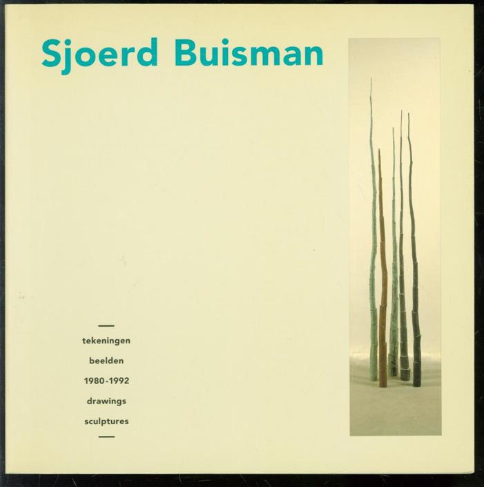 Bless, Frits, Buisman, Sjoerd, Gemeentelijk Van Reekum Museum, Apeldoorn - Sjoerd Buisman = drawings, sculptures, tekeningen, beelden 1980-1992