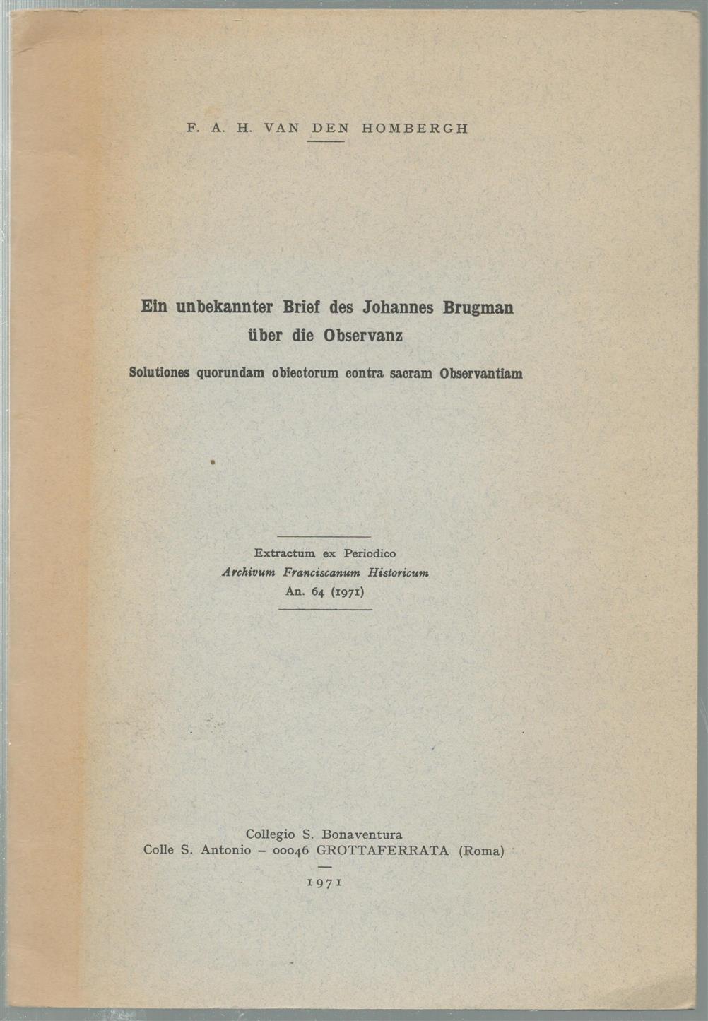 Frederik A H van den Hombergh - Ein unbekannter Brief des Johannes Brugman über die Observanz: Solutiones quorundam obiectorum contra sacram Observatiam