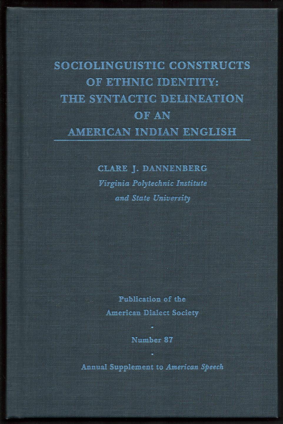 Clare J Dannenberg - Sociolinguistic constructs of ethnic identity: the syntactic delineation of an American Indian English