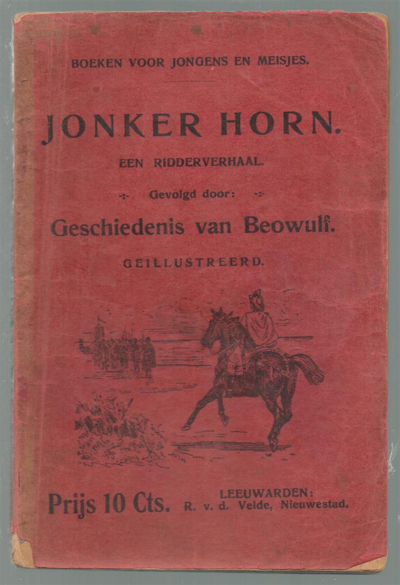 n.n - Jonker Horn: een ridderverhaal, gevolgd door: Geschiedenis van Beowulf.