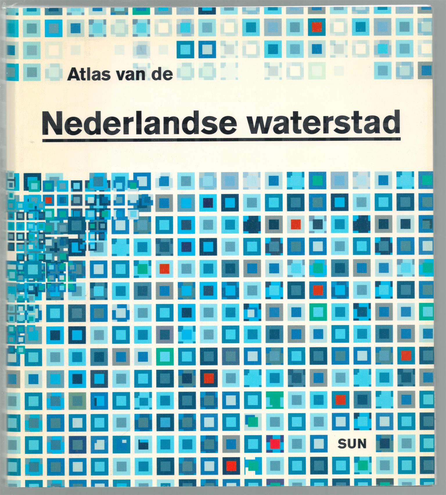 Fransje Hooimeijer - Atlas van de Nederlandse waterstad