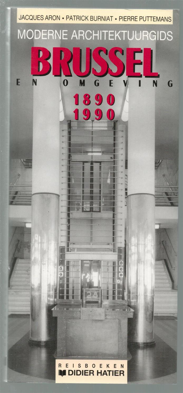 Jacques Aron - Moderne architektuurgids Brussel en omgeving 1890-1990