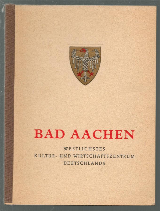 n.n - Bad Aachen: westlichstes Kultur- und Wirtsschaftszentrum Deutschlands