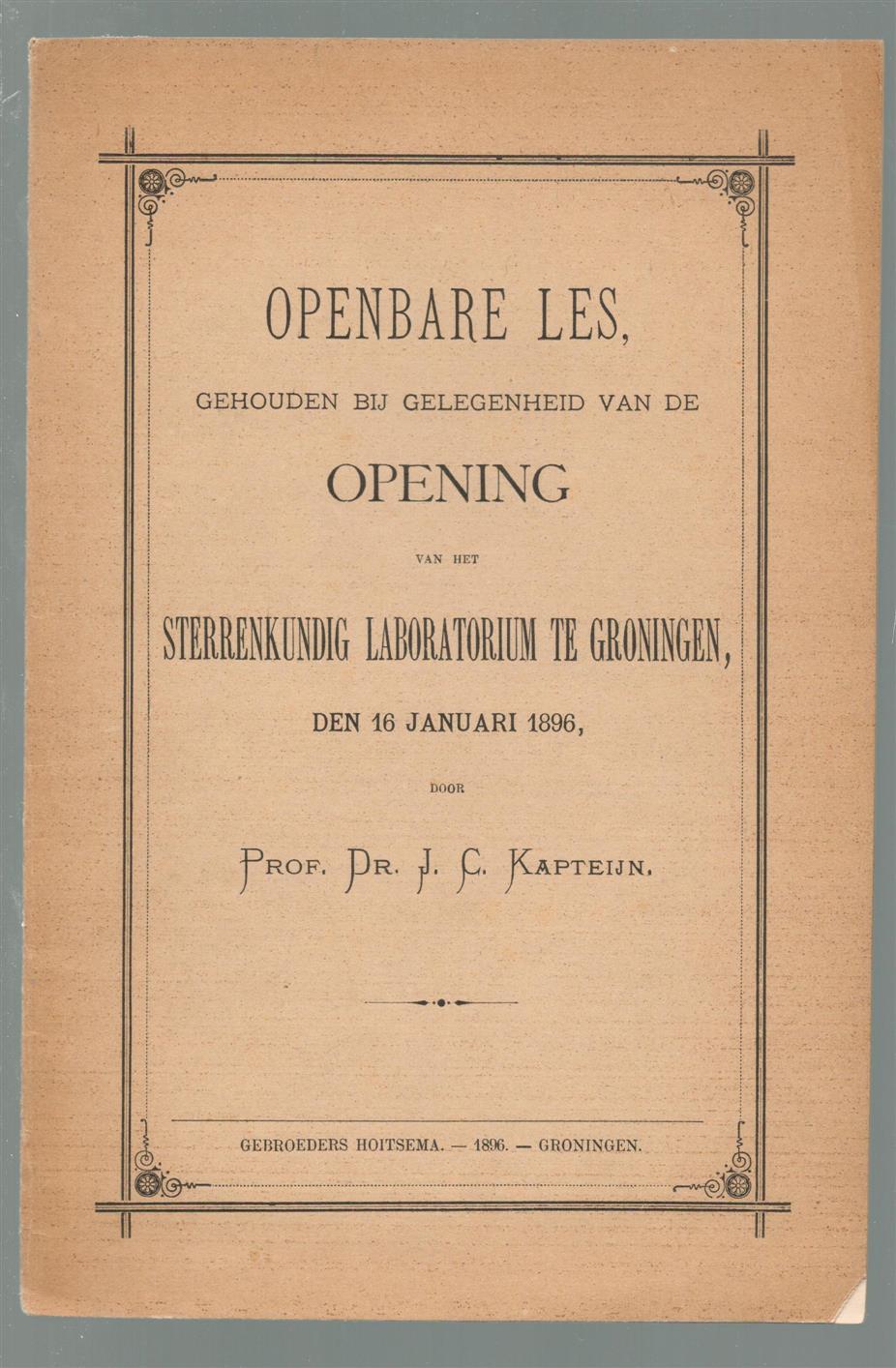 Kapteyn, Jacobus Cornelius - Openbare les, gehouden bij gelegenheid van de opening van het sterrenkundig laboratorium te Groningen, den 16 januari 1896