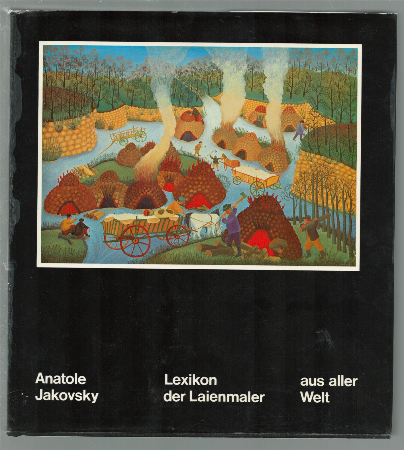 Anatole Jakovsky - Lexikon der Laienmaler aus aller Welt = Lexicon of the world's naive painters = Dictionnaire des peintres nai͏̈fs du monde entier
