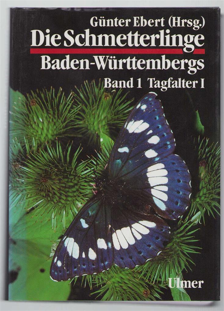 Bd 1 - Die Schmetterlinge Baden-Wurttembergs Tagfalter I / bearb. und hrsg. von GuÌ?nter Ebert und Erwin Rennwald ; mit Beitr. von ReneÌ Herrmann ... [et al.] ; mit einem Geleitw. von Erwin Vetter.