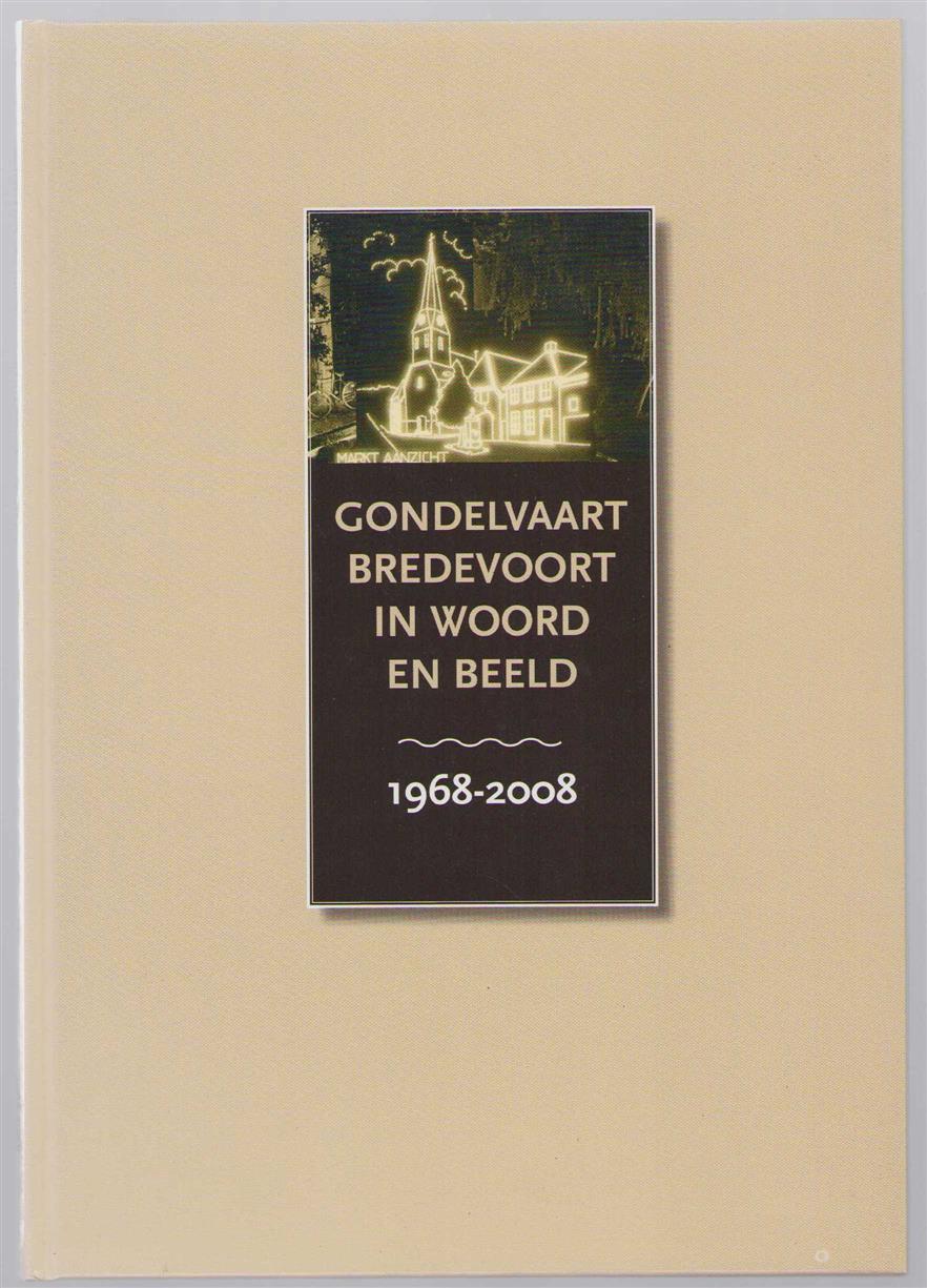 Jos Betting - Gondelvaart Bredevoort in woord en beeld: 1968-2008