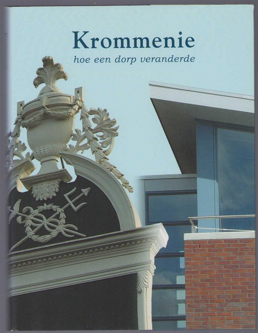 Emmerig, Jan, Historisch Genootschap Crommenie, Krommenie - Krommenie, hoe een dorp veranderde