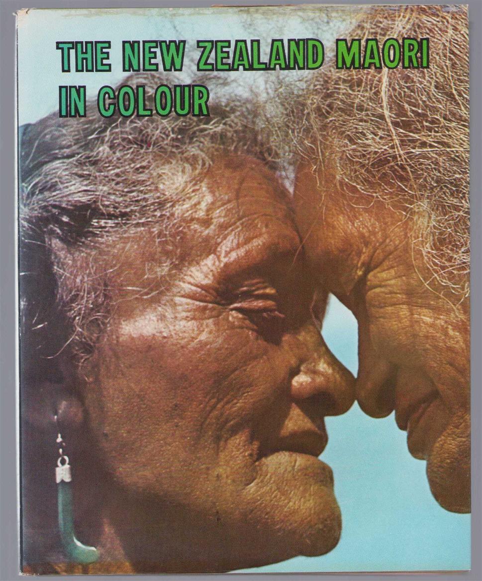 Kenneth Bigwood - The New Zealand Maori in colour: photographs by Kenneth and Jean Bigwood; text by Harry Dansey.