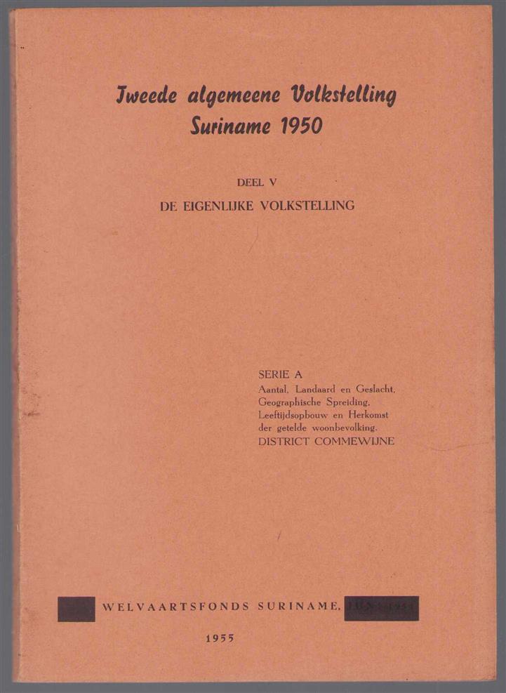 n.n - Tweede algemeene volkstelling Suriname 1950. eigenlijke volkstelling. Serie A. Deel  V District Commewijne