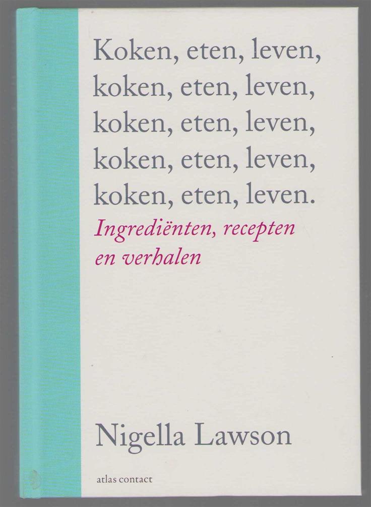 Lawson, Nigella - Koken, eten, leven,