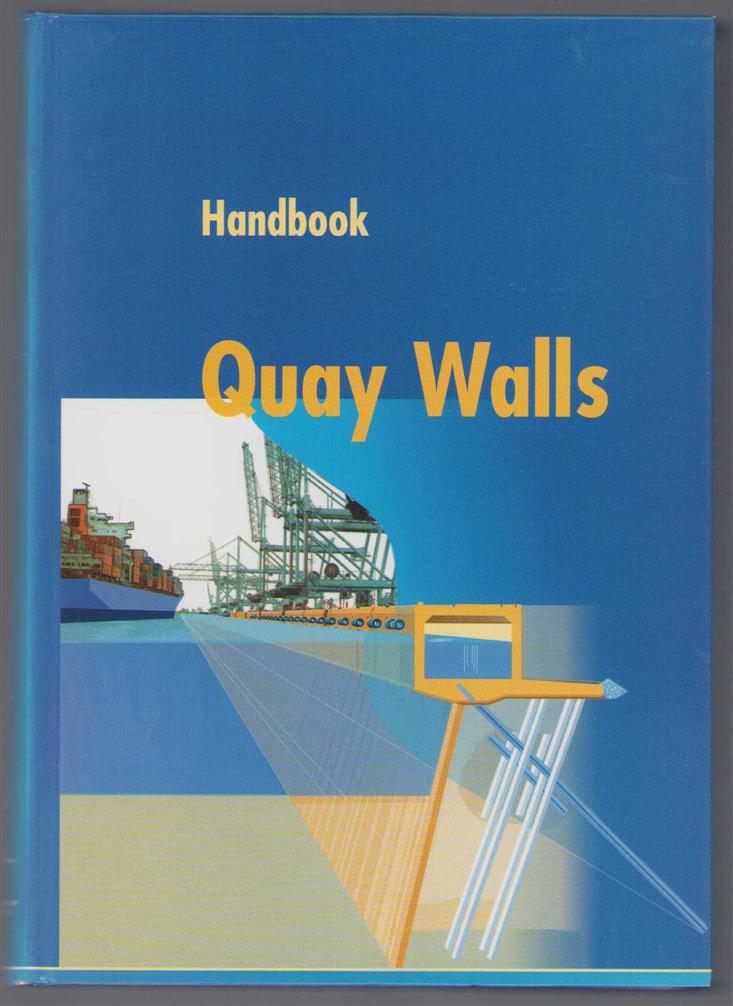 Construction Industry Research and Information Association. - Handbook Quay Walls.