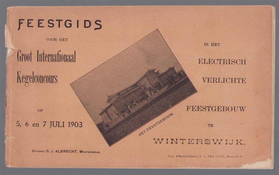 n.n - (RECLAME / ADVERTENTIE - ADVERTISEMENT) officieel programma en feestgids voor het grppte internationaal Kegelconcours Winterswijk op 5, 6 en 7 Juli 1903