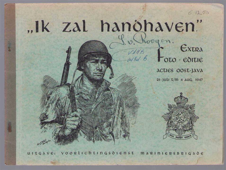 n.n - Ik zal handhaven: extra foto-editie acties Oost-Java, 21 Juli t/m 4 Aug. 1947.