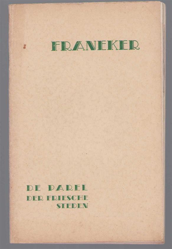 V.V.V. (Franeker) - Franeker, de parel der Friesche steden