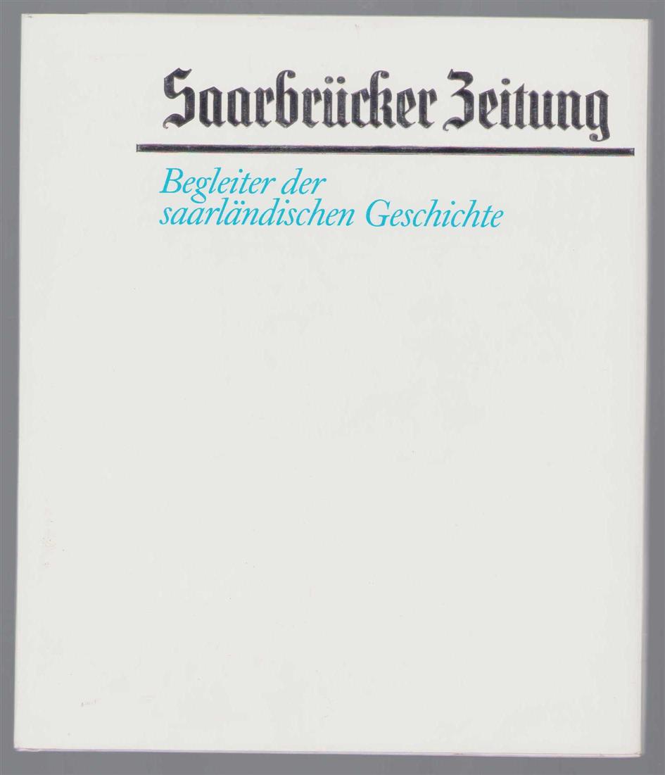 n.n - Saarbrucker Zeitung - Begleiter der saarlandische Geschichte : 1761-1986