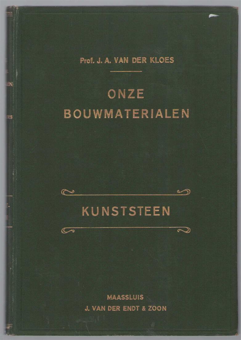 Kloes, J.A. van der - Onze bouwmaterialen - Kunststeen