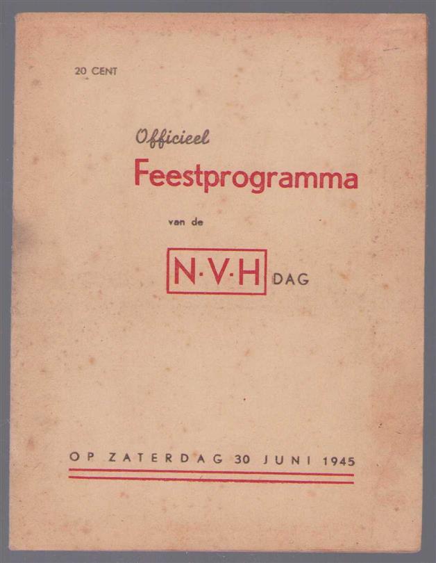 [Het Comit  van de Stichting Nederlands Volksherstel - Afdeling Delft] - Officieel feestprogramma van de N.V.H dag