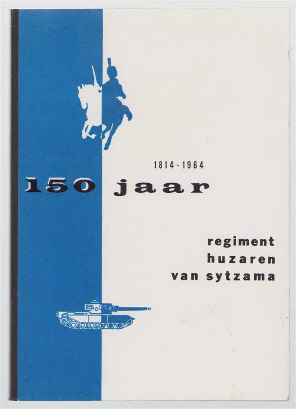 n.n - Het Regiment Huzaren van Sytzama van 1814-1964.