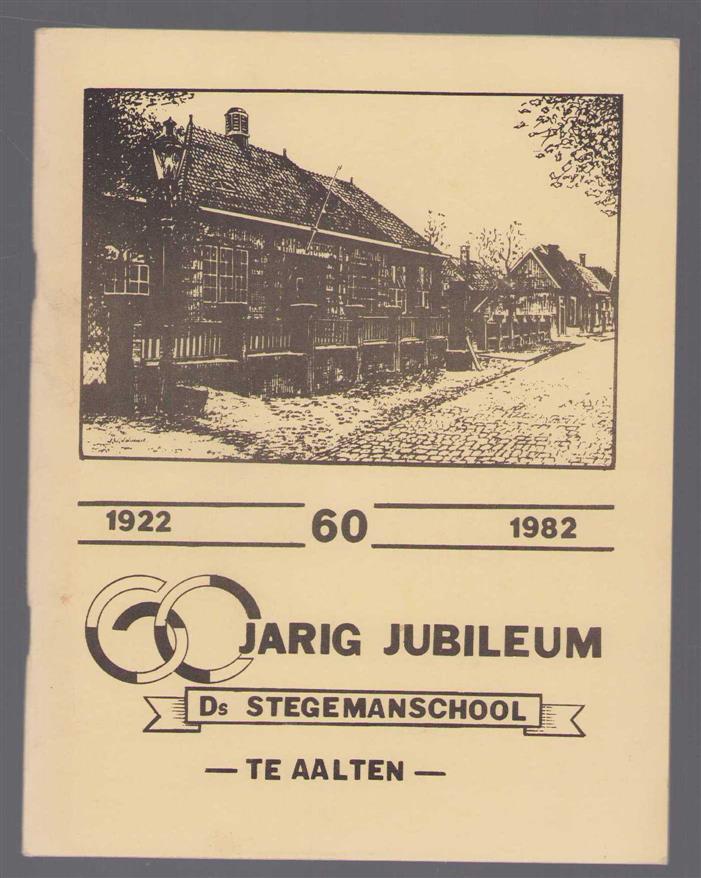 ( Klein Entink B.H.  voorwoord ) - 1922 - 1982 60 jarig jubileum Ds Stegemanschool te Aalten