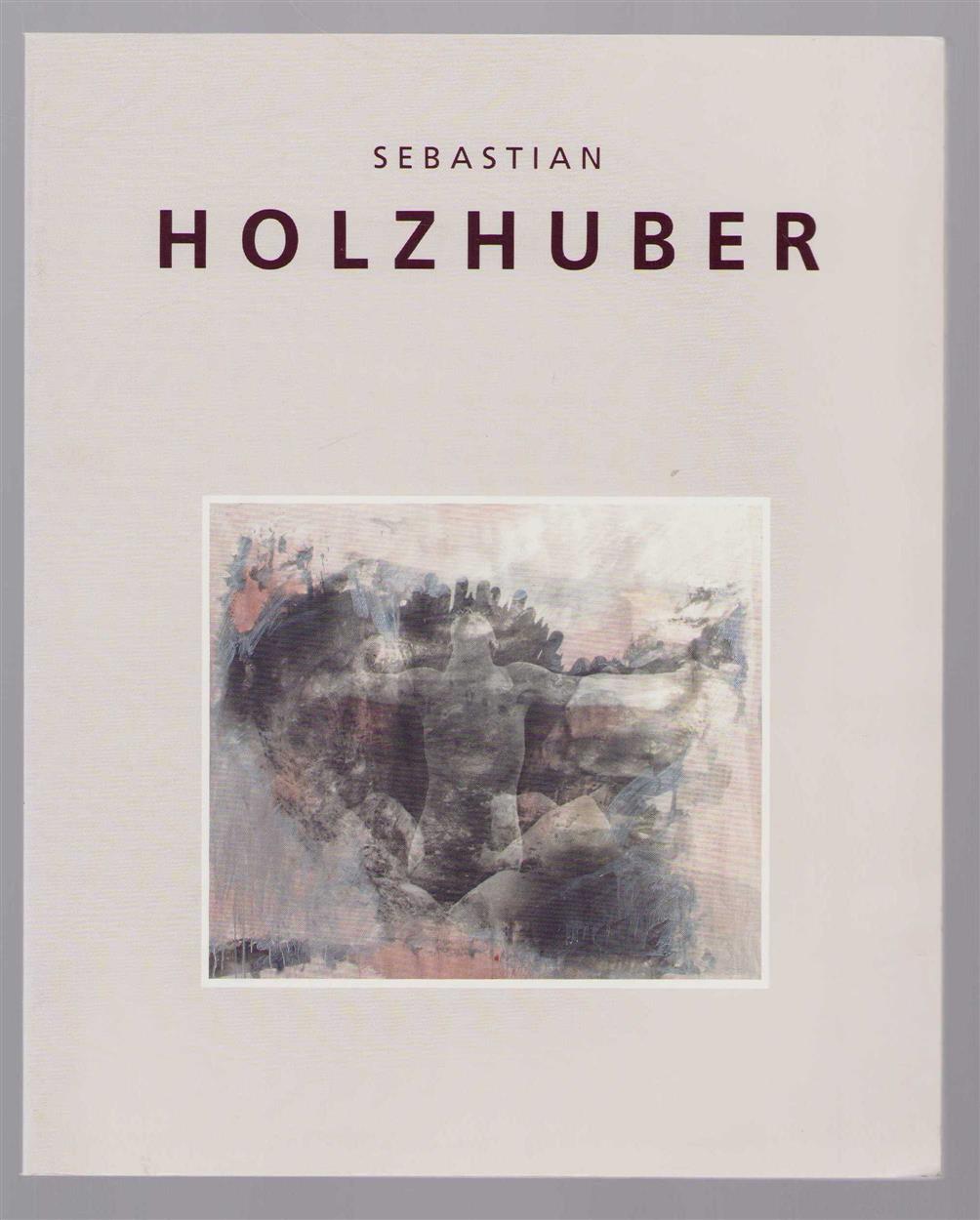 n.n - Sebastian Holzhuber: ausgewählte Arbeiten 1987-1993 = Sebastian Holzhuber: selected works 1987-1993.