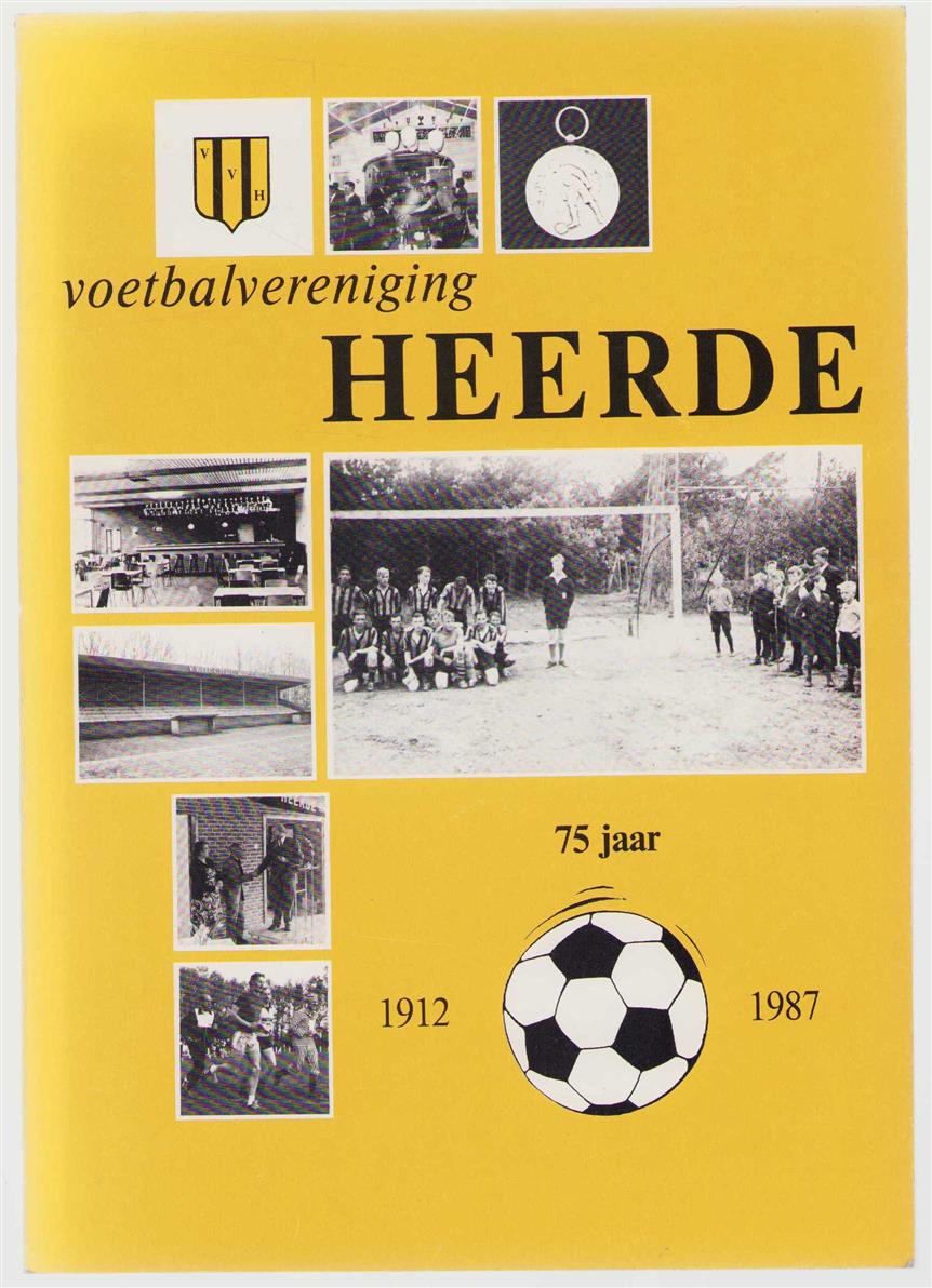 W. Brouwer - G. Wormeester - A. Kroeze - voetbalvereniging heerde 75 Jaar  1912-1987