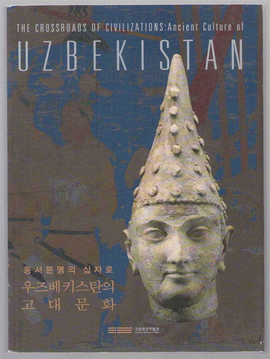 Haewon Kim - The crossroads of civilizations: ancient culture of Uzbekistan