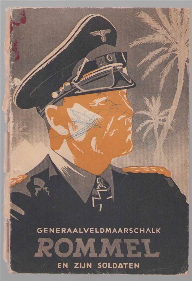 n.n - Generaalveldmaarschalk Rommel en zijn soldaten