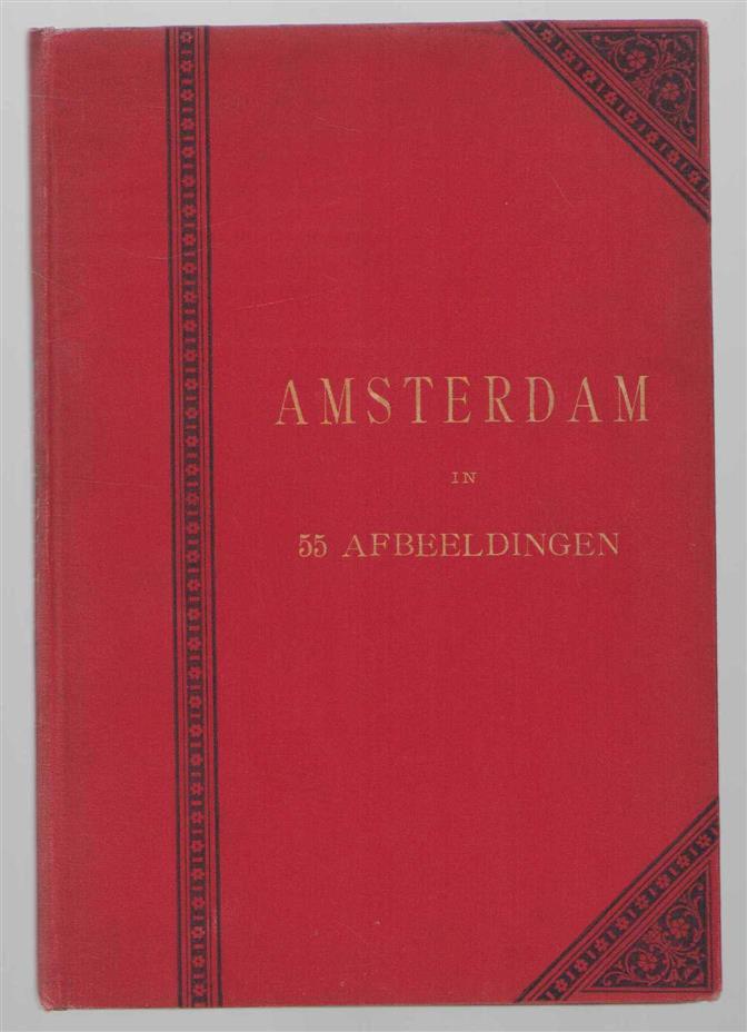 n.n - Amsterdam in 55 afbeeldingen  = Amsterdam illustree par 55 gravures.