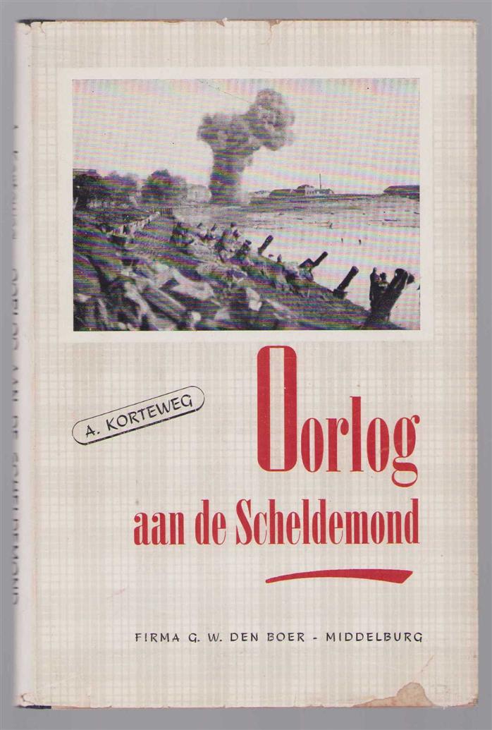 Korteweg, Anton - Oorlog aan de Scheldemond
