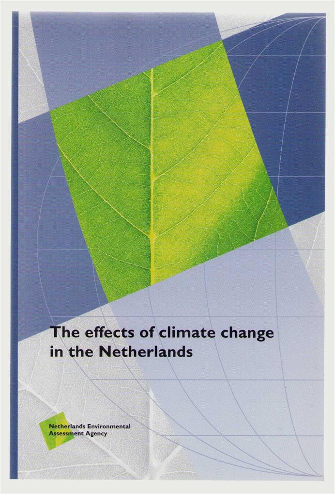 MNP Netherlands Environmental Assessment Agency. - The effects of climate change in the Netherlands